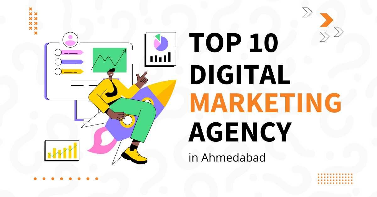 Top 10 Digital Marketing Agency in Ahmedabad
