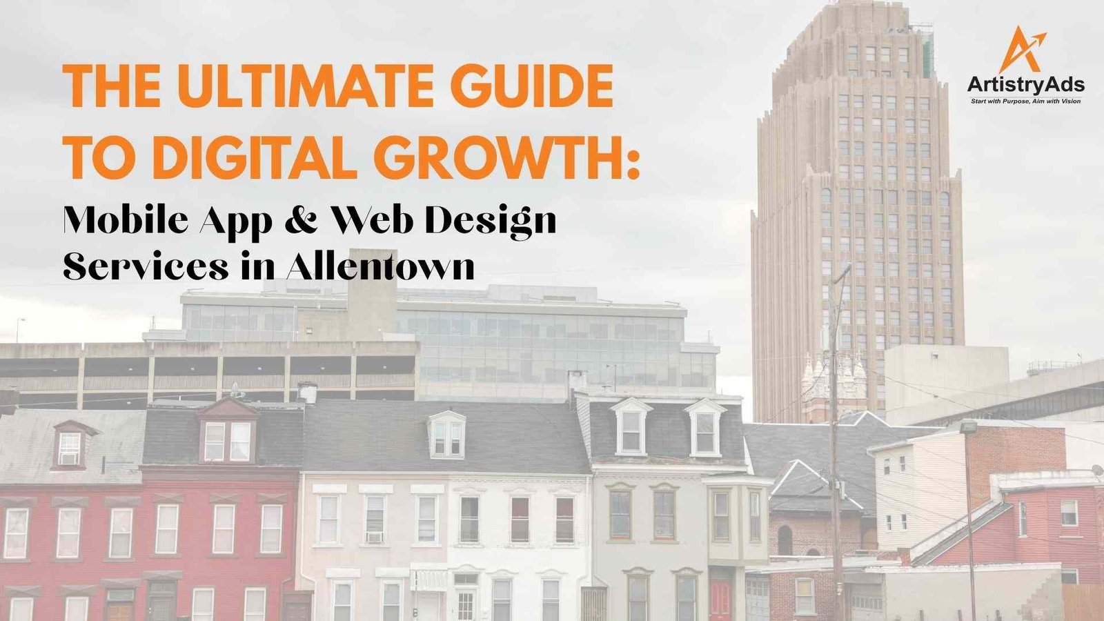 The Ultimate Guide to Digital Growth: Mobile App and Web Design Services in Allentown